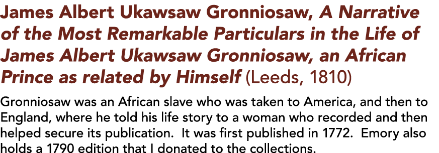 James Albert Ukawsaw Gronniosaw, A Narrative of the Most Remarkable Particulars in the Life of James Albert Ukawsaw G   