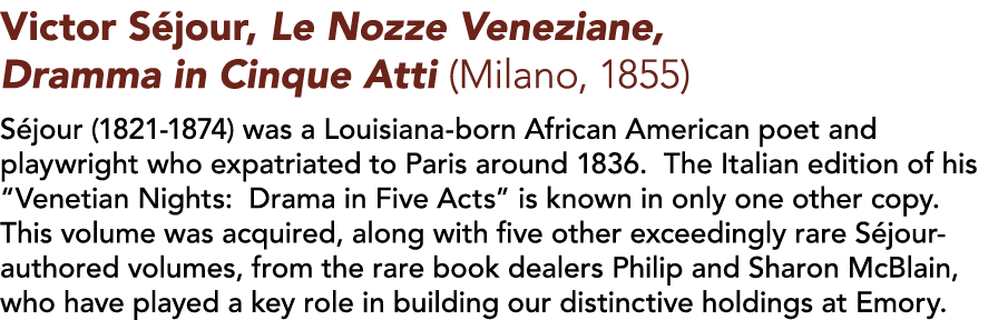 Victor S jour, Le Nozze Veneziane, Dramma in Cinque Atti (Milano, 1855)  S jour (1821-1874) was a Louisiana-born Afri   
