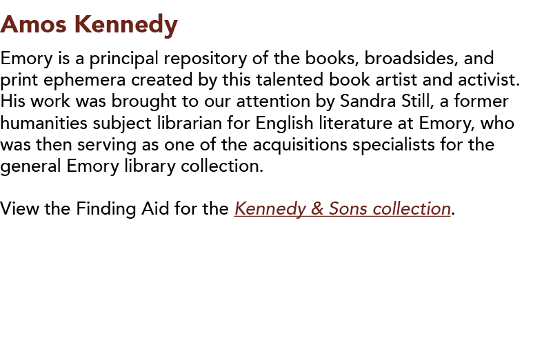 Amos Kennedy  Emory is a principal repository of the books, broadsides, and print ephemera created by this talented b   