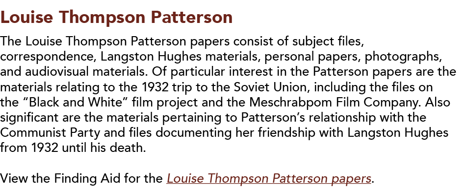 Louise Thompson Patterson  The Louise Thompson Patterson papers consist of subject files, correspondence, Langston Hu   
