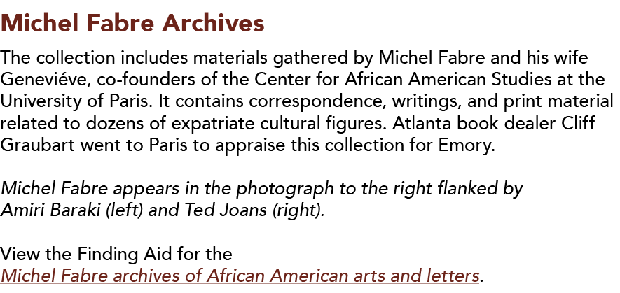 Michel Fabre Archives  The collection includes materials gathered by Michel Fabre and his wife Genevi ve, co-founders   