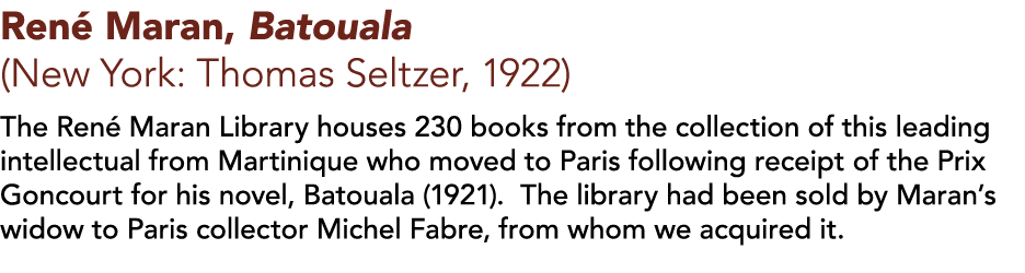 Ren  Maran, Batouala (New York: Thomas Seltzer, 1922) The Ren  Maran Library houses 230 books from the collection of    