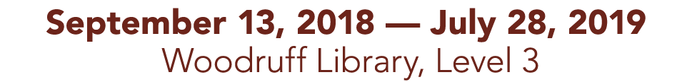September 13, 2018 — July 28, 2019  Woodruff Library, Level 3