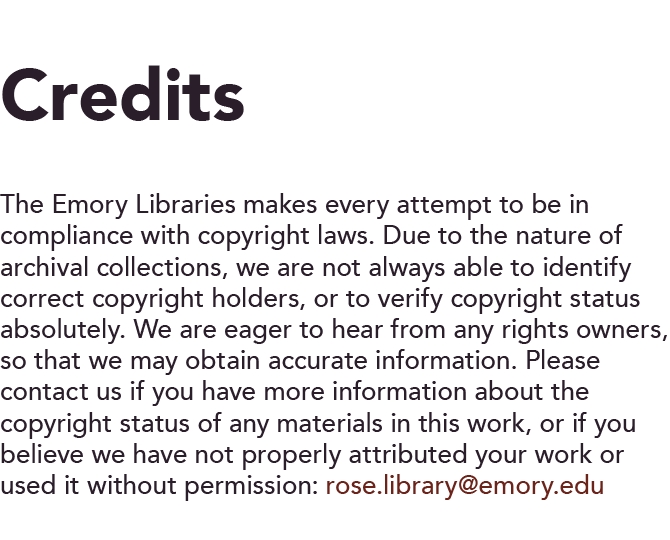 Credits  The Emory Libraries makes every attempt to be in compliance with copyright laws  Due to the nature of archiv   