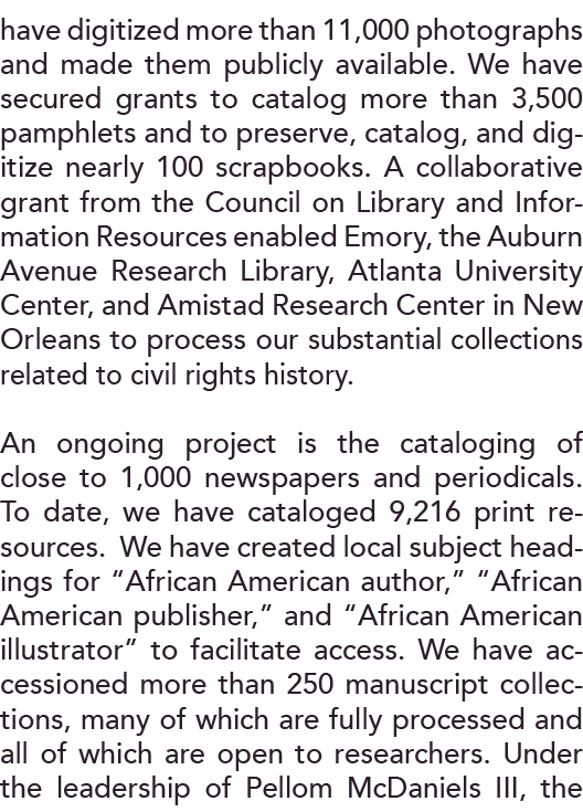 have digitized more than 11,000 photographs and made them publicly available  We have secured grants to catalog more    