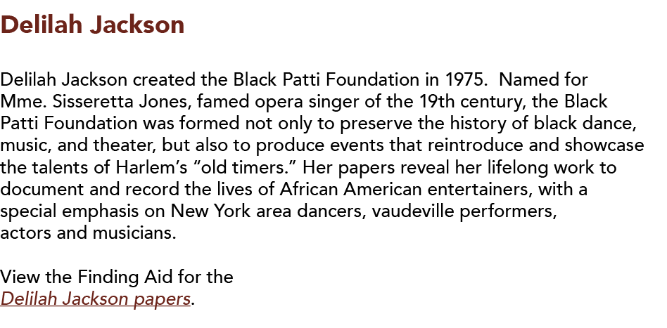 Delilah Jackson   Delilah Jackson created the Black Patti Foundation in 1975  Named for Mme  Sisseretta Jones, famed    