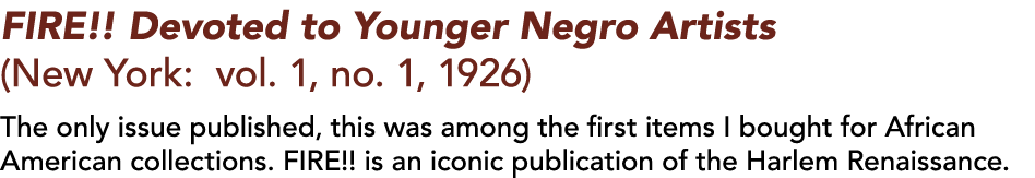 FIRE   Devoted to Younger Negro Artists (New York: vol  1, no  1, 1926)   The only issue published, this was among th   